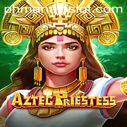 Discover the Enchanting World of AztecPriestess: A Captivating ManaloSlot Experience