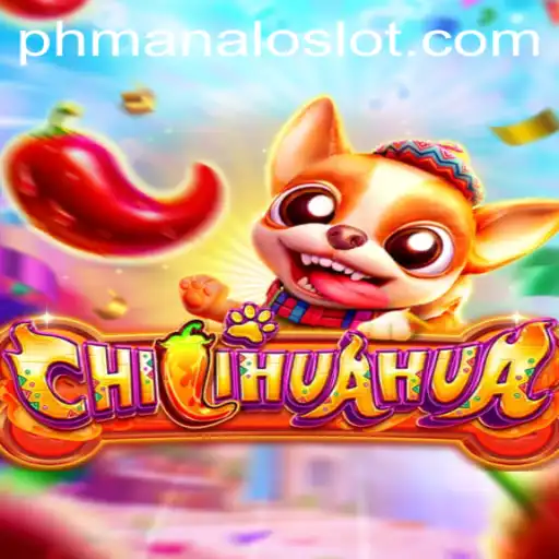 Discover the Excitement of CHILIHUAHUA and ManaloSlot
