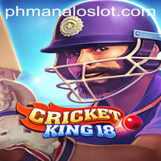 CricketKing18: The Ultimate ManaloSlot Experience