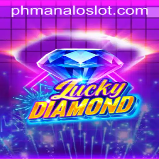 Exploring the World of LuckyDiamond in ManaloSlot